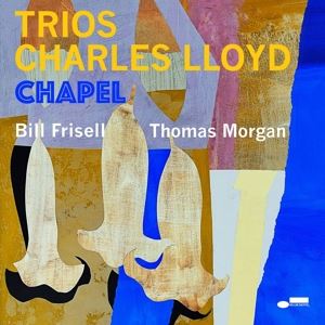 Charles Lloyd • Trios: Chapel (CD)