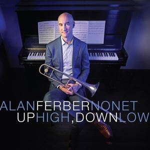 Alan Ferber Nonet • Up high, Down Low (CD)