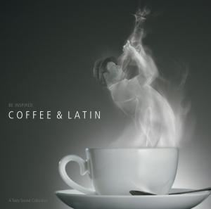 A Tasty Sound Collection • Coffee & Latin (CD)